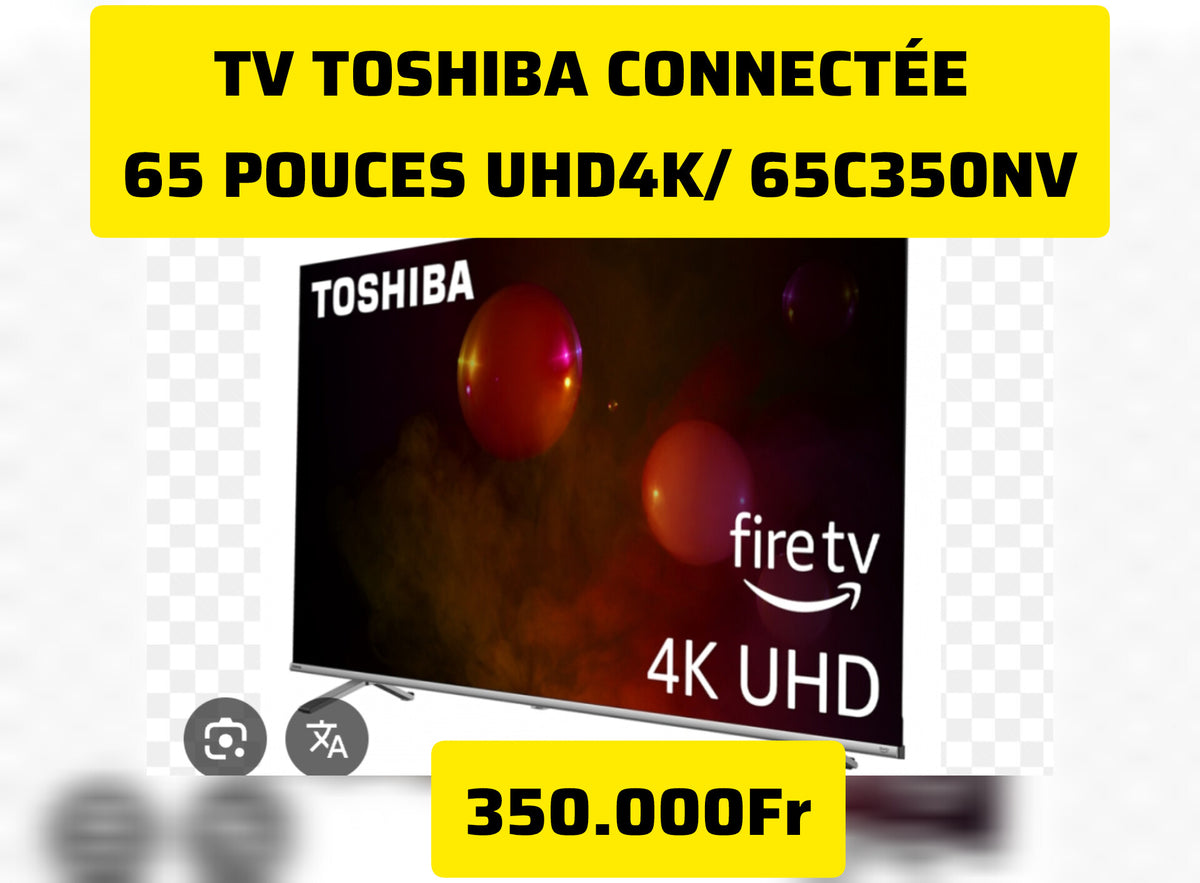 TÉLÉVISION CONNECTÉE TOSHIBA 65 POUCES
